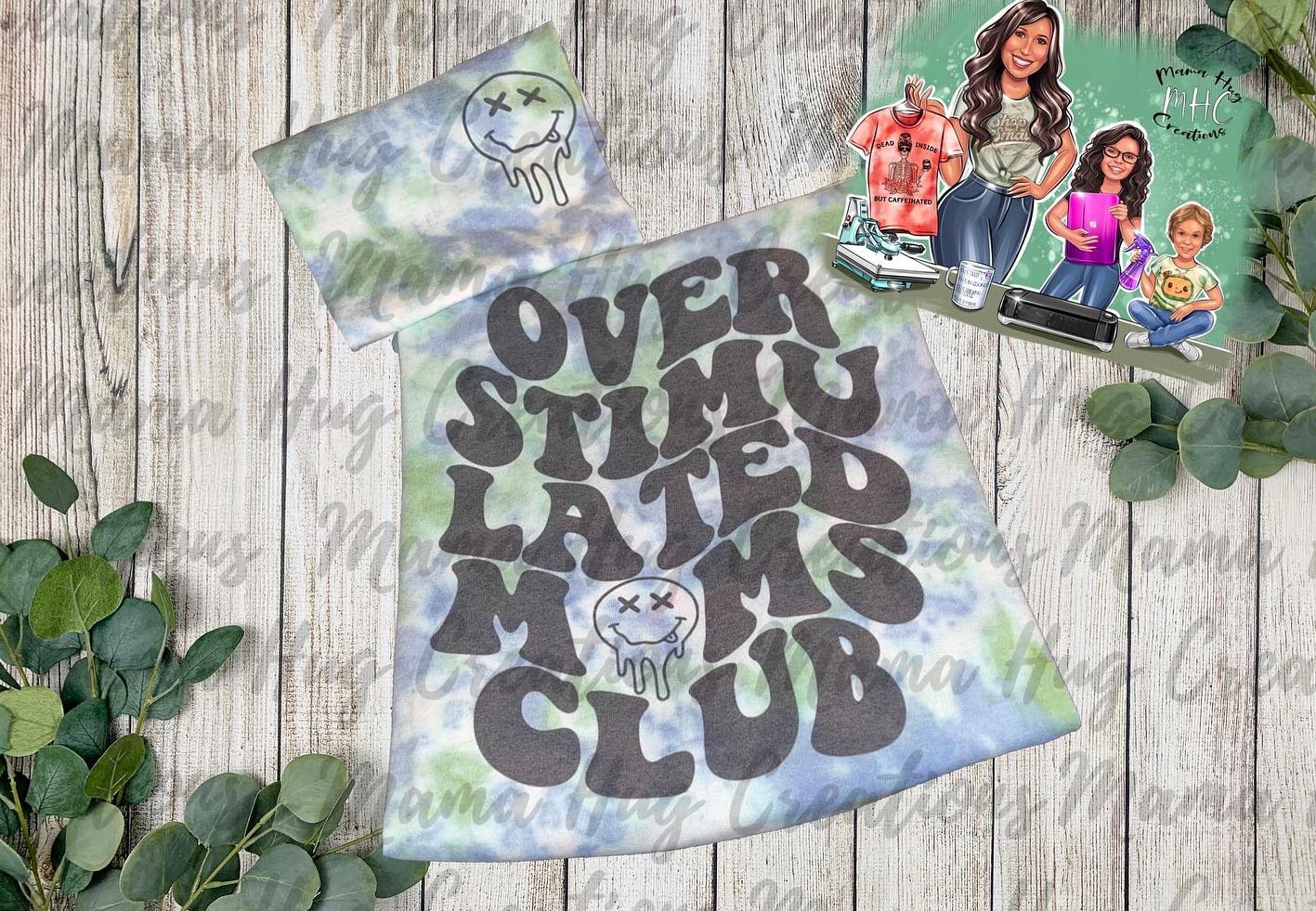 Overstimulated Moms Club Tie Dye T-Shirt