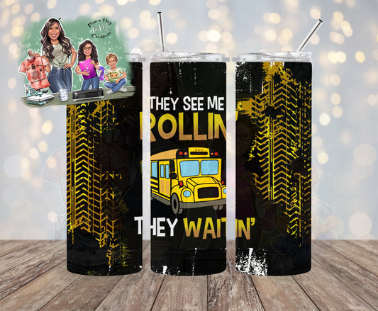 20oz They See me Rollin Bus Driver Tumbler