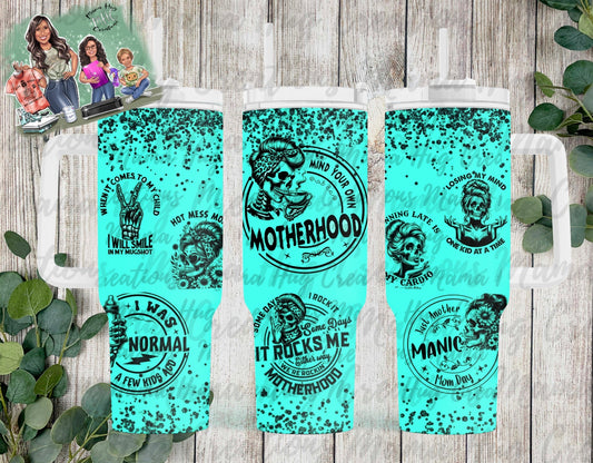 40oz Mind your motherhood Tumbler