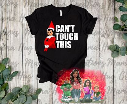 Can't Touch This Elf T-Shirt